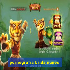pornografia brida nunes